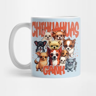 Chihuahuas Gank Mug